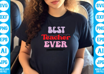 Best teacher ever vector t-shirt