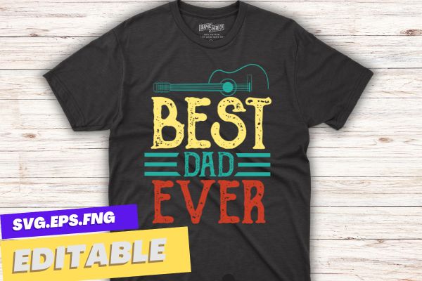 best guitar dad ever chords best dad guitar shirt guitar dad T-Shirt design vector,fathers day, dad papa gifts dad shirts, birthday gifts, dad funny gifts, daughter dad joke show love,