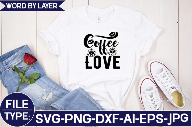 Coffee Love SVG Cut File