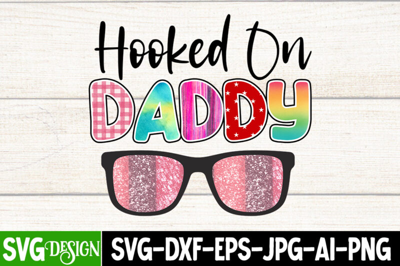 Hooked On Daddy T-Shirt Design, Hooked On Daddy Sublimation Design, Father's Day Bundle Png Sublimation Design Bundle,Best Dad Ever Png, Personalized Gift For Dad Png, Father's Day Fist Bump Set