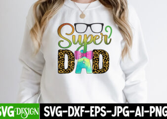 Super Dad T-Shirt Design, Super Dad SVG Cut File, Father’s Day Bundle Png Sublimation Design Bundle,Best Dad Ever Png, Personalized Gift For Dad Png, Father’s Day Fist Bump Set Png,