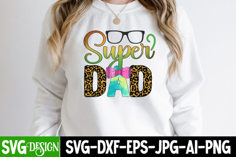Super Dad T-Shirt Design, Super Dad SVG Cut File, Father's Day Bundle Png Sublimation Design Bundle,Best Dad Ever Png, Personalized Gift For Dad Png, Father's Day Fist Bump Set Png,