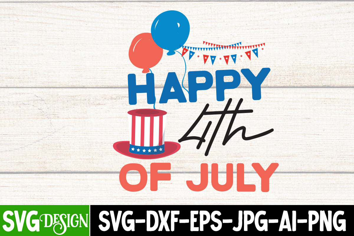 Happy 4th Of July T-Shirt Design, Happy 4th Of July SVG Cut File ...