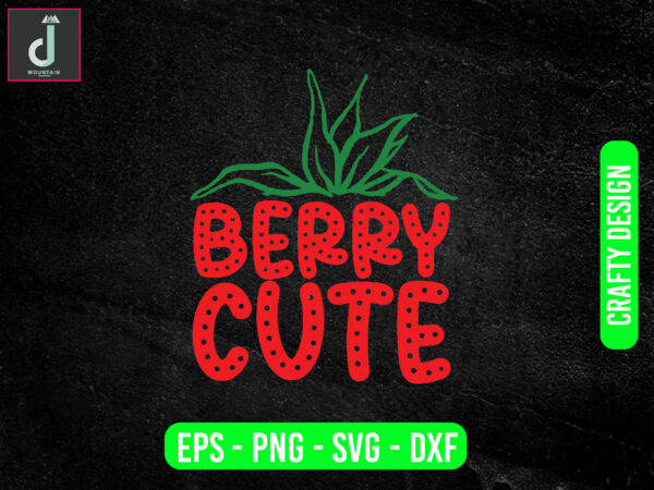 Berry cute svg design, strawberry svg bundle design, cut files Berry cute svg design, strawberry svg bundle design, cut files