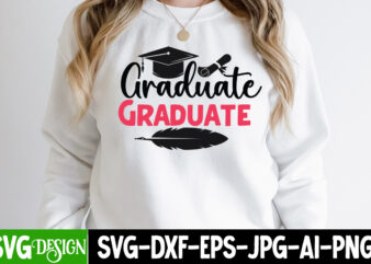 Graduate T-Shirt Design, Graduate SVG Cut File, Proud Mama of a Graduate SVG Cut File, Graduation SVG Design ,2023 Graduation Bundle SVG, Transparent png, jpg, eps, pdf, DXF, Commercial, 300