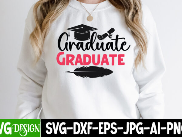 Graduate t-shirt design, graduate svg cut file, proud mama of a graduate svg cut file, graduation svg design ,2023 graduation bundle svg, transparent png, jpg, eps, pdf, dxf, commercial, 300