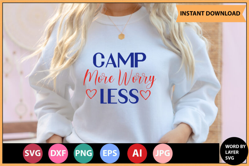 Camp More Worry Less vector t-shirt,Motivational Quotes SVG, Bundle, Inspirational Quotes SVG,, Life Quotes,Cut file for Cricut, Silhouette, Cameo, Svg, Png, Eps, Dxf,Inspirational Quotes Svg Bundle, Motivational Quotes Svg Bundle,