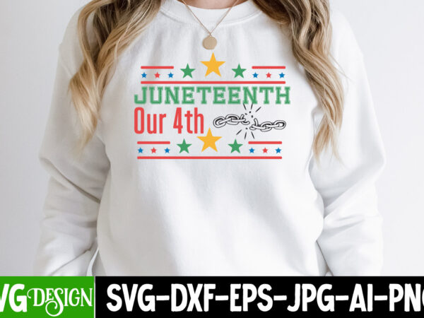 Juneteenth our 4th t-shirt desgign ,juneteenth our 4th svg cut file, juneteenth svg bundle – black history svg – juneteenth 1865, juneteenth svg bundle – black history svg – juneteenth