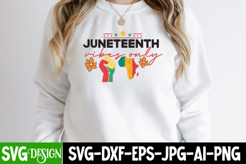 Juneteenth Vibes Only T-Shirt Design, Juneteenth Vibes Only SVG Cut File, Juneteenth SVG Bundle - Black History SVG - Juneteenth 1865, Juneteenth SVG Bundle - Black History SVG - Juneteenth