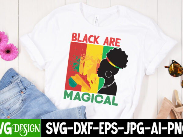 Black are magical t-shirt design, black are magical svg cut file, juneteenth svg bundle – black history svg – juneteenth 1865, juneteenth svg bundle – black history svg – juneteenth