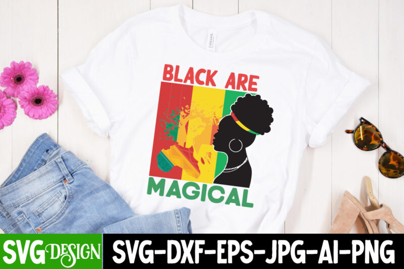 Black Are Magical T-Shirt Design, Black Are Magical SVG Cut File, Juneteenth SVG Bundle - Black History SVG - Juneteenth 1865, Juneteenth SVG Bundle - Black History SVG - Juneteenth