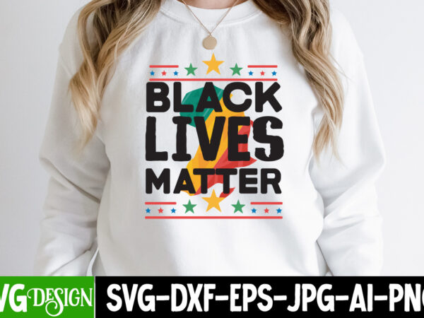 Black lives matter t-shirt design, black lives matter svg cut file, juneteenth svg bundle – black history svg – juneteenth 1865, juneteenth svg bundle – black history svg – juneteenth