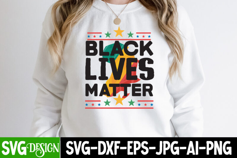 Black Lives Matter T-Shirt Design, Black Lives Matter SVG Cut File, Juneteenth SVG Bundle - Black History SVG - Juneteenth 1865, Juneteenth SVG Bundle - Black History SVG - Juneteenth