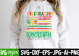 Celebration of Freedom Juneteenth History Of Hope T-Shirt Design, Celebration of Freedom Juneteenth History Of Hope SVG Cut File , Juneteenth SVG Bundle – Black History SVG – Juneteenth 1865,