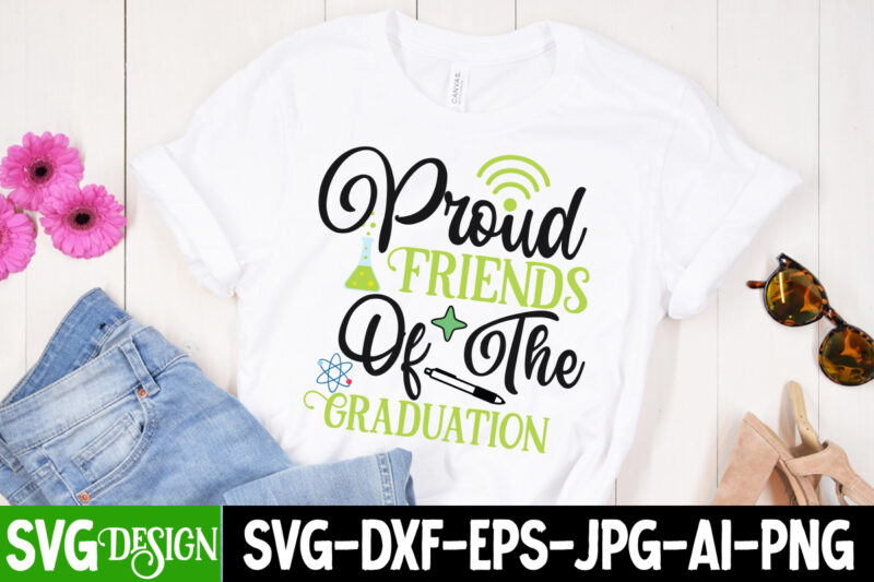 Proud Friends Of the Graduation T-Shirt Design, Proud Friends Of the Graduation SVG Cut File, Proud Mama of a Graduate SVG Cut File, Graduation SVG Design ,2023 Graduation Bundle SVG,