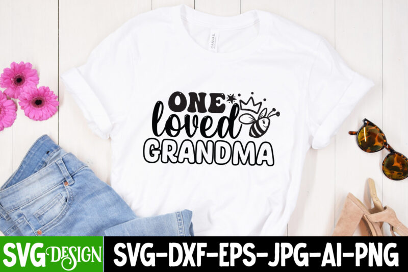 one Loved Grandma T-Shirt Design, one Loved Grandma Sublimation Design, Mom T-Shirt Design, Happy Mother's Day Sublimation Design, Happy Mother's Day Sublimation PNG , Mother's Day Png Bundle, Mama Png