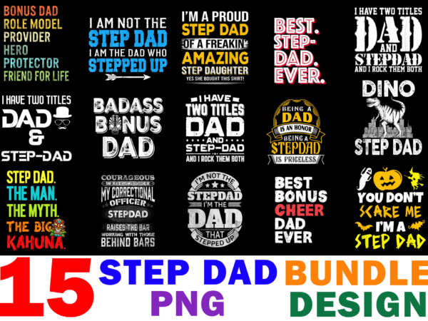 15 step dad shirt designs bundle for commercial use, step dad t-shirt, step dad png file, step dad digital file, step dad gift, step dad download, step dad design