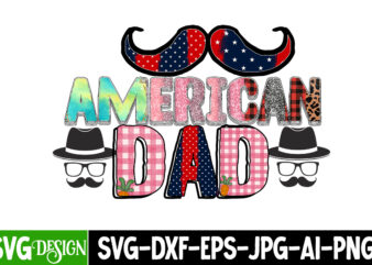 American Dad Sublimation Design, American Dad SVG Cut File, Father’s Day Bundle Png Sublimation Design Bundle,Best Dad Ever Png, Personalized Gift For Dad Png, Father’s Day Fist Bump Set Png,