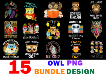 15 Owl Shirt Designs Bundle For Commercial Use, Owl T-shirt, Owl png file, Owl digital file, Owl gift, Owl download, Owl design