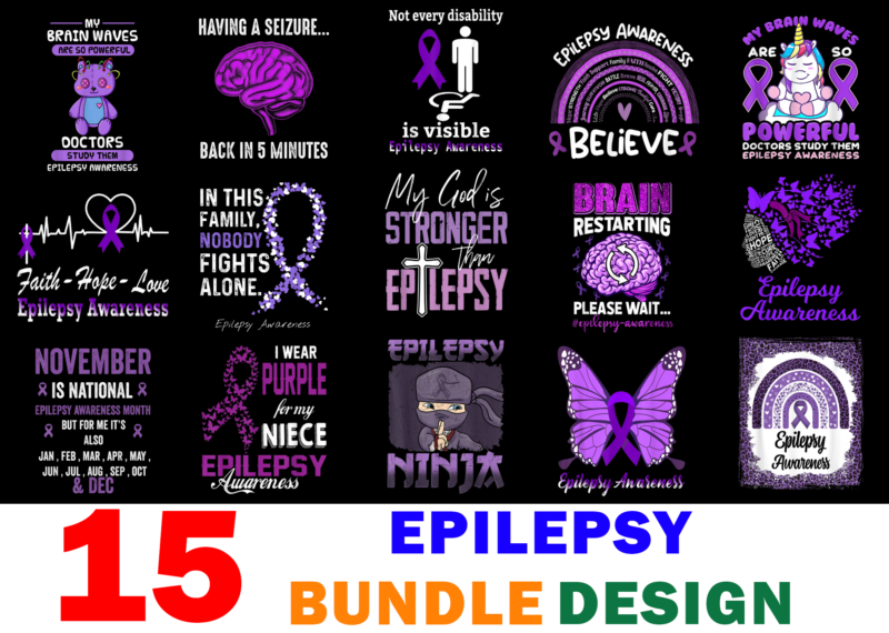 15 Epilepsy Awareness Shirt Designs Bundle For Commercial Use, Epilepsy Awareness T-shirt, Epilepsy Awareness png file, Epilepsy Awareness digital file, Epilepsy Awareness gift, Epilepsy Awareness download, Epilepsy Awareness design