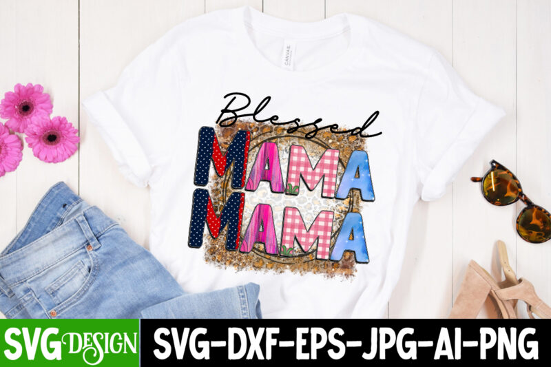 Mother's Day Sublimation Bundle, T-Shirt Design, Sassy Just Like Mama SVG Cut File, Happy Mother's Day Sublimation Design, Happy Mother's Day Sublimation PNG , Mother's Day Png Bundle, Mama Png