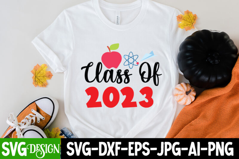 Class Of 2023 T-Shirt Design, Class Of 2023 SVG Cut File, Proud Mama of a Graduate SVG Cut File, Graduation SVG Design ,2023 Graduation Bundle SVG, Transparent png, jpg, eps,