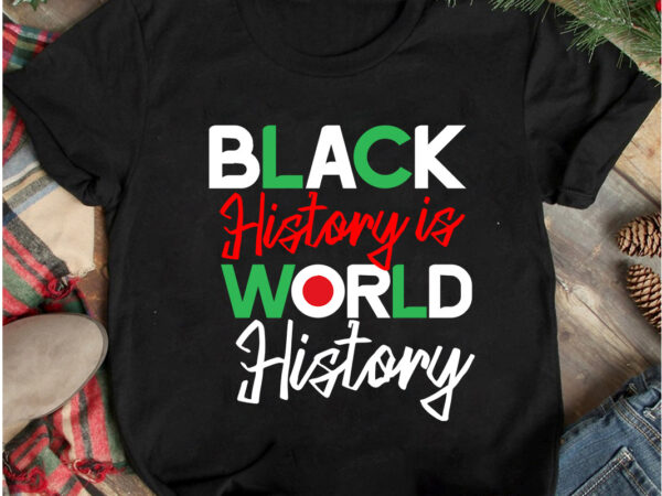 Black history is world history t-shirt design, black history is world history svg cut file, juneteenth vibes only t-shirt design, juneteenth vibes only svg cut file, juneteenth svg bundle –