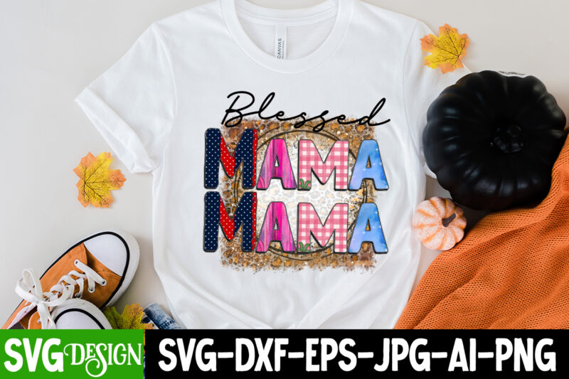 Mother's Day Sublimation Bundle, T-Shirt Design, Sassy Just Like Mama SVG Cut File, Happy Mother's Day Sublimation Design, Happy Mother's Day Sublimation PNG , Mother's Day Png Bundle, Mama Png