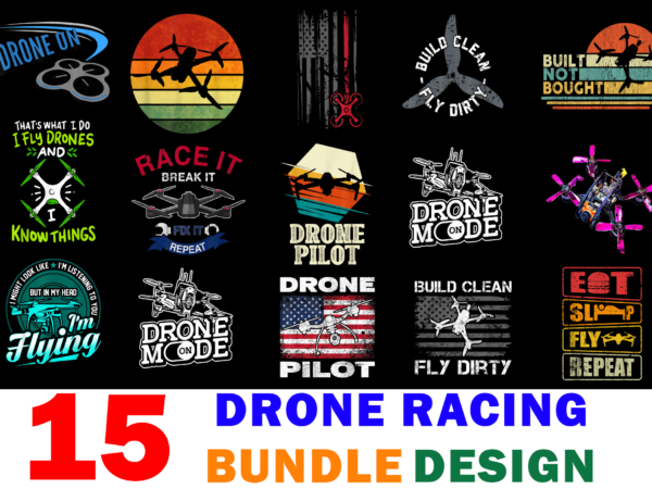 15 drone racing shirt designs bundle for commercial use, drone racing t-shirt, drone racing png file, drone racing digital file, drone racing gift, drone racing download, drone racing design
