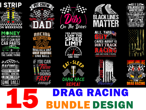 15 drag racing shirt designs bundle for commercial use, drag racing t-shirt, drag racing png file, drag racing digital file, drag racing gift, drag racing download, drag racing design