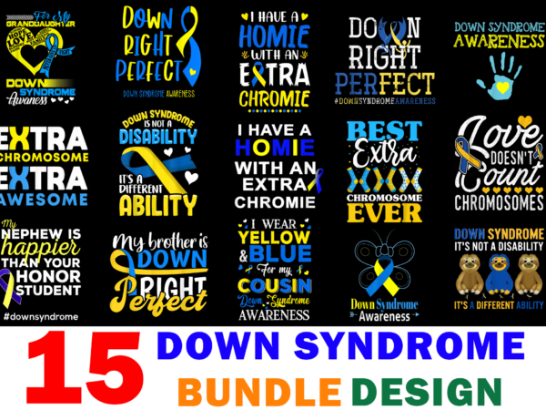 15 down syndrome awareness shirt designs bundle for commercial use, down syndrome awareness t-shirt, down syndrome awareness png file, down syndrome awareness digital file, down syndrome awareness gift, down syndrome