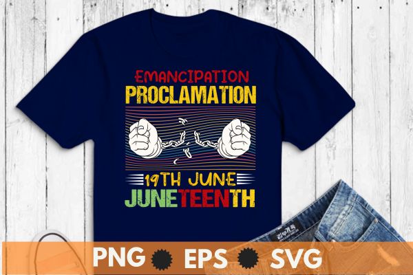 Emancipation Proclamation Juneteenth Freedom America Africa T-Shirt design vector, Hair, Melanin, T Shirts,BLM, Black History Month,Juneteenth
