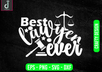 Best lawyer ever svg design, lawyer svg bundle design, cut files