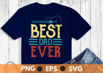 best guitar dad ever chords best dad guitar shirt guitar dad T-Shirt design vector,fathers day, dad papa gifts dad shirts, birthday gifts, dad funny gifts, daughter dad joke show love, guitar dad, music dad