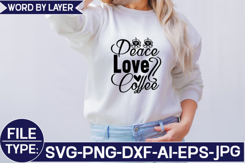 Peace Love Coffee SVG Cut File