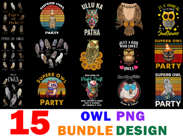 15 owl shirt designs bundle for commercial use part 2, owl t-shirt, owl png file, owl digital file, owl gift, owl download, owl design