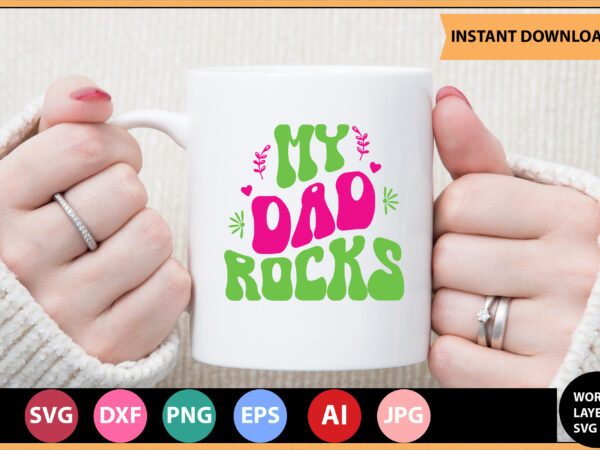 My dad rocks vector t-shirt,retro dad svg bundle,retro svg design,retro cut file,dad svg bundle,retro digital svg,retro svg design,dad retro cut file,retro dad design,retro design file,retro die cut file,retro svg design,retro