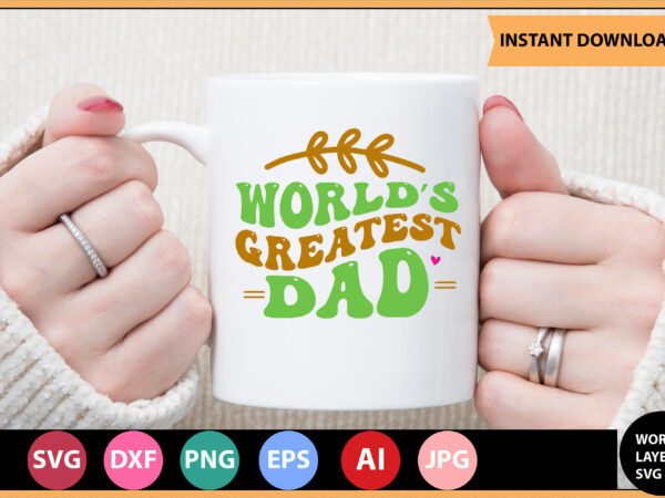 Worlds greatest dad vector t-shirt ,retro dad svg bundle,retro svg design,retro cut file,dad svg bundle,retro digital svg,retro svg design,dad retro cut file,retro dad design,retro design file,retro die cut file,retro svg