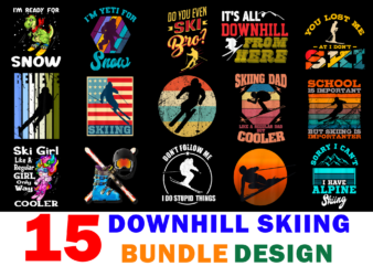 15 Downhill Skiing Shirt Designs Bundle For Commercial Use, Downhill Skiing T-shirt, Downhill Skiing png file, Downhill Skiing digital file, Downhill Skiing gift, Downhill Skiing download, Downhill Skiing design