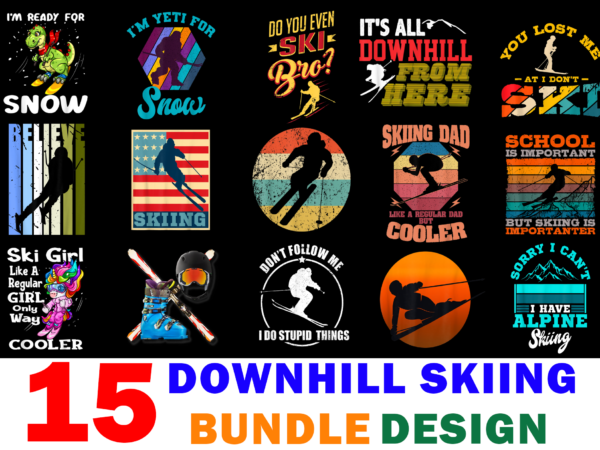 15 downhill skiing shirt designs bundle for commercial use, downhill skiing t-shirt, downhill skiing png file, downhill skiing digital file, downhill skiing gift, downhill skiing download, downhill skiing design