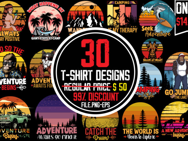 Adventure t-shirt bundle,30 designs ,on sell design, big sell design,a new adventure begins t-shirt design,adventure svg, awesome camping ,t-shirt baby, camping t shirt big, camping bundle ,svg boden camping, t