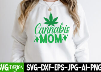 Cannabis Mom T-Shirt Design, Cannabis Mom SVG Cut File, IN Weed We Trust T-Shirt Design, IN Weed We Trust SVG Cut File, Huge Weed SVG Bundle, Weed Tray SVG, Weed