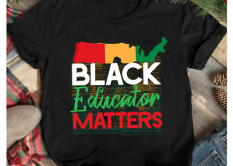Black Educator Matter T-Shirt Design, Black Educator Matter SVG Cut File,Juneteenth Vibes Only T-Shirt Design, Juneteenth Vibes Only SVG Cut File, Juneteenth SVG Bundle – Black History SVG – Juneteenth