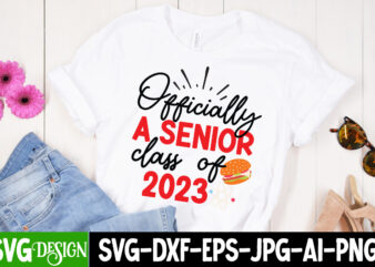 Officially a Senior Class Of 2023 T-Shirt Design, Officially a Senior Class Of 2023 SVG Cut File, Proud Mama of a Graduate SVG Cut File, Graduation SVG Design ,2023 Graduation