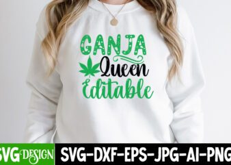 Ganja Queen Editable T-Shirt Design, Ganja Queen Editable SVG Cut File, IN Weed We Trust T-Shirt Design, IN Weed We Trust SVG Cut File, Huge Weed SVG Bundle, Weed Tray