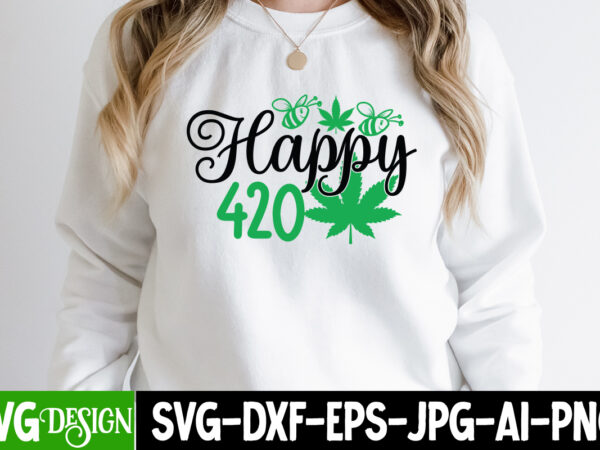 Happy 420 t-shirt design, happy 420 svg cut file, in weed we trust t-shirt design, in weed we trust svg cut file, huge weed svg bundle, weed tray svg, weed