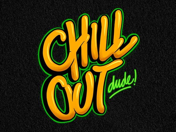 Chill out t shirt vector file