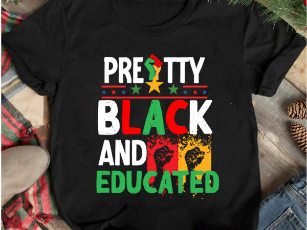 Pretty black and educated t-shirt design, pretty black and educated svg cut file, juneteenth vibes only t-shirt design, juneteenth vibes only svg cut file, juneteenth svg bundle – black history