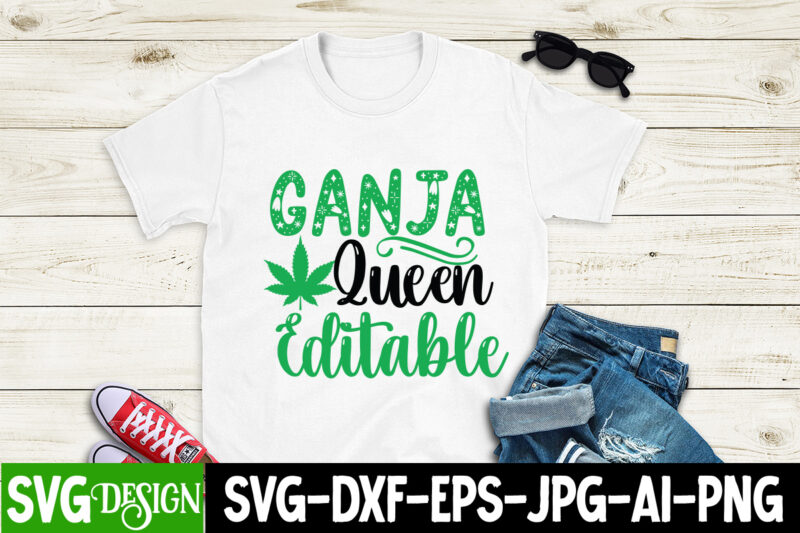 Ganja Queen Editable T-Shirt Design, Ganja Queen Editable SVG Cut File, IN Weed We Trust T-Shirt Design, IN Weed We Trust SVG Cut File, Huge Weed SVG Bundle, Weed Tray