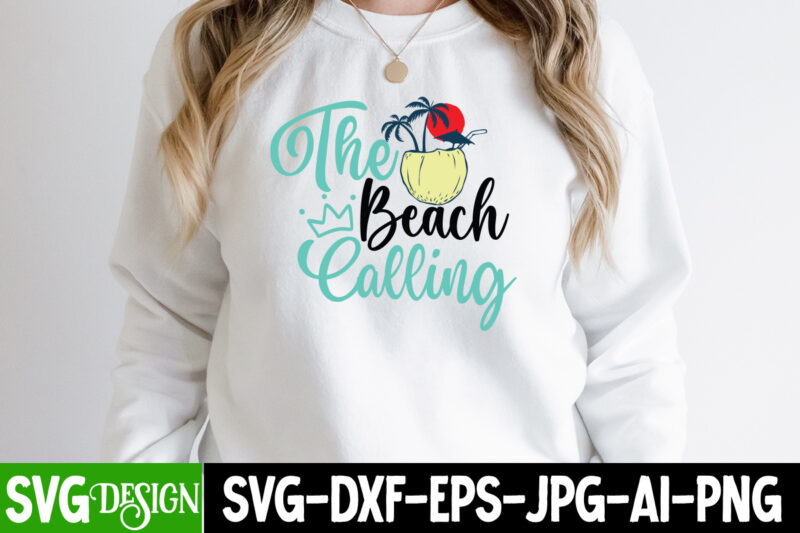 The Beach Calling T-Shirt Design , The Beach Calling SVG Cut File, Summer SVG Bundle,Summer Sublimation Bundle,Beach SVG Design Summer Bundle Png, Summer Png, Hello Summer Png, Summer Vibes Png,